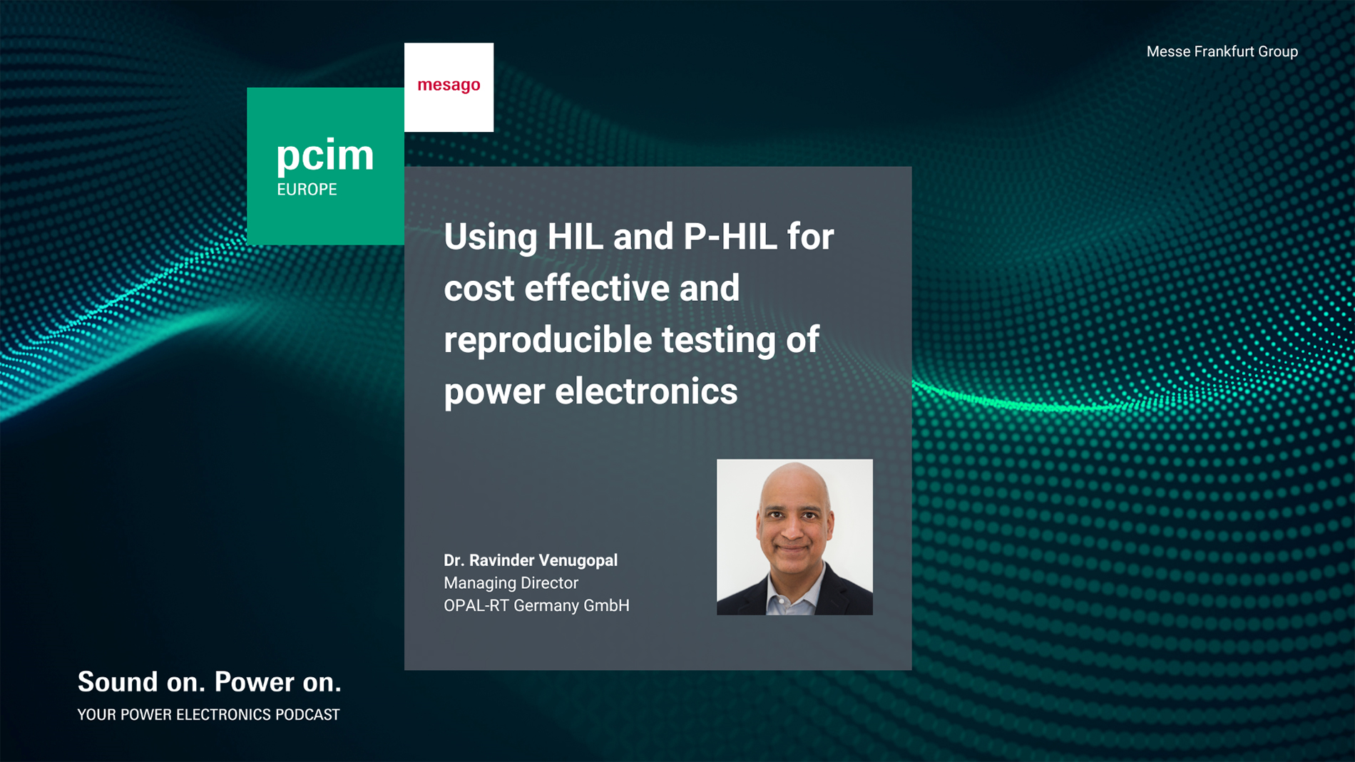 Dr. Ravi Venugopal from OPAL-RT Germany GmbH on Using HIL and P-HIL for cost effective and reproducible testing of power electronics